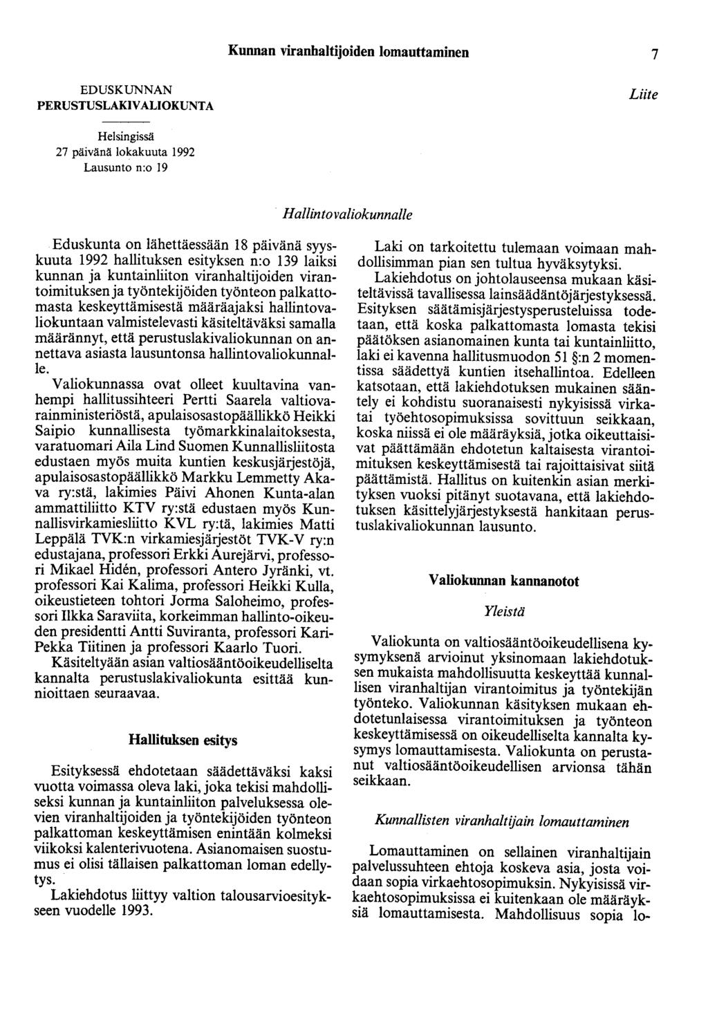 Kunnan viranhaltijoiden Iomauttaminen 7 EDUSKUNNAN PERUSTUSLAKIVALIOKUNTA Liite Helsingissä 27 päivänä Jokakuuta 1992 Lausunto n:o 19 Hallintovaliokunnalle Eduskunta on lähettäessään 18 päivänä