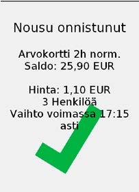 3. Arvokortti Etälukija näyttää Nousu onnistunut, jäljellä olevan saldon ja veloitetun hinnan.
