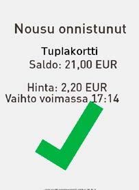 Epäonnistunut nousu Kun kortin saldo tai kausi on loppunut, etäkorttien lukijalaitteelle ilmestyy