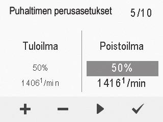 Tarkista ilmavirrat mittaamalla ne venttiileistä ja tarvittaessa hienosäädä prosenttiarvoja. HUOMIO Ilmanvaihdon säätäjä tekee tulo- ja poistoilma-asetukset ilmalämmityskoneen käyttöönoton yhteydessä.