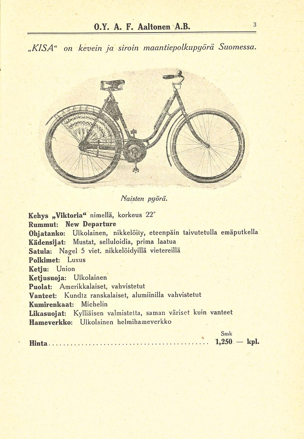 O.Y. A. F. Aaltonen A.B. KISA on kevein ja siroin maantiepolkupyörä Suomessa. Naisten pyörä.