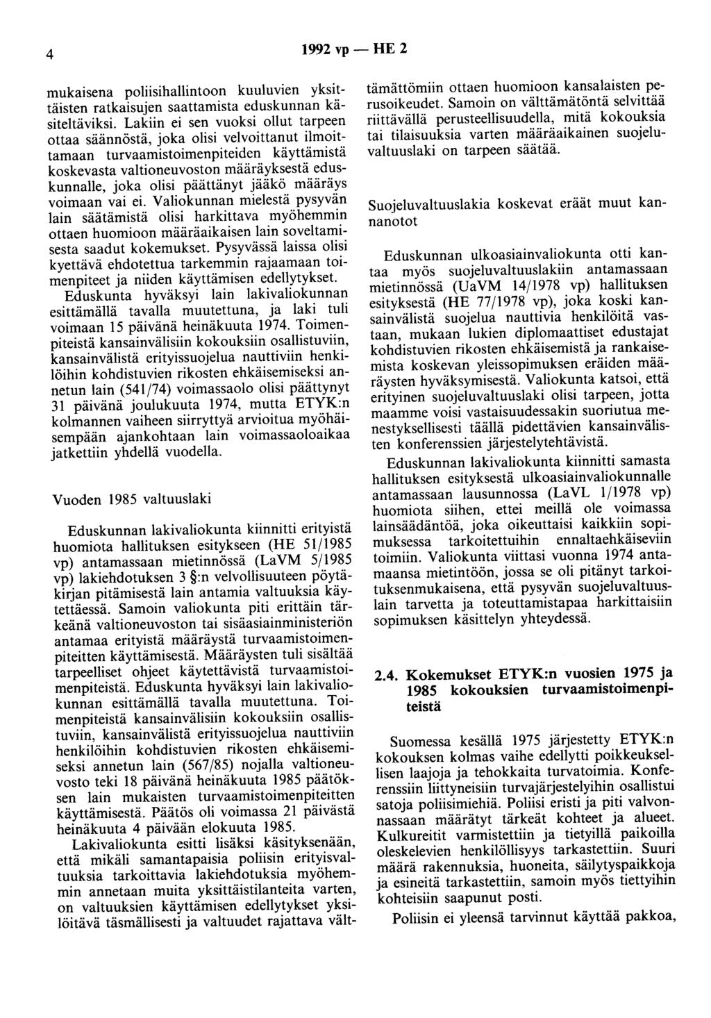 4 1992 vp- HE 2 mukaisena poliisihallintoon kuuluvien yksittäisten ratkaisujen saattamista eduskunnan käsiteltäviksi.