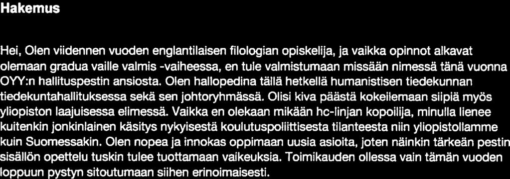 Olisi kiva päästä kokeilemaan siipiä myös yliopiston laajuisessa elimessä.