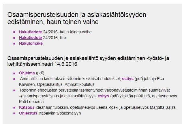 Vuonna 2016 myönnettävät valtionavustukset Valtionavustukset kohdennetaan ensisijaisesti ammatillisen koulutuksen reformin tukemiseen.