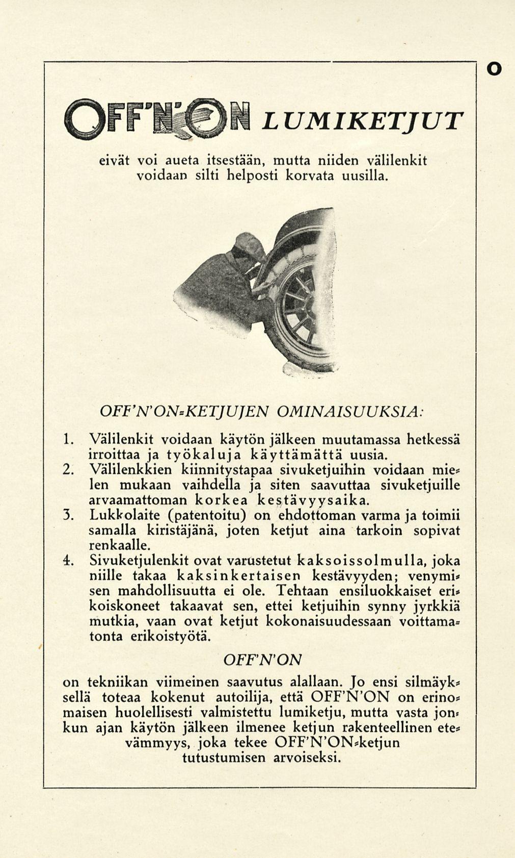 o lumiketjut eivät voi aueta itsestään, mutta niiden välilenkit voidaan silti helposti korvata uusilla. OFFNON*KETJUJEN OMINAISUUKSIA 1.