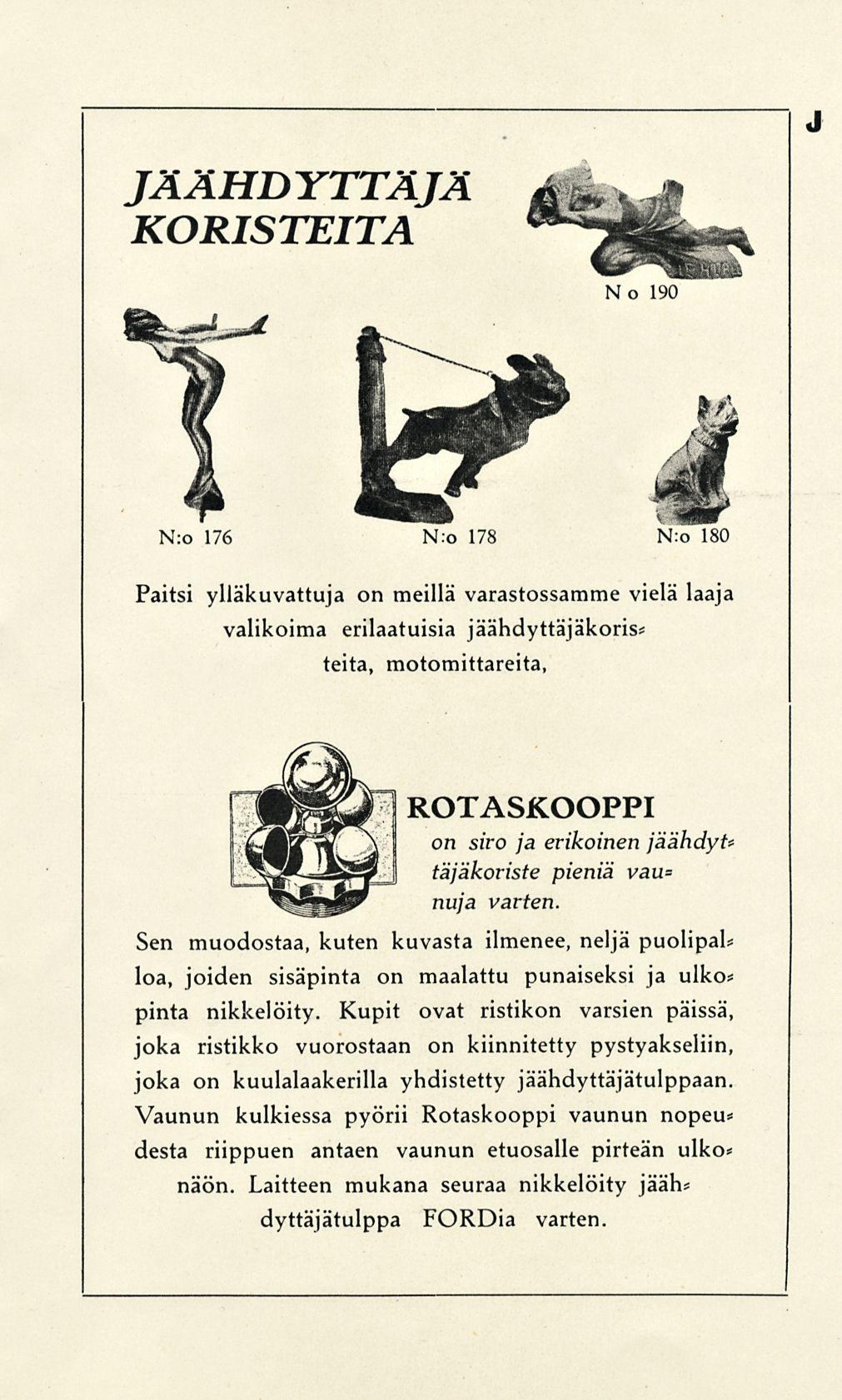 J JÄÄHDYTTÄJÄ KORISTEITA No 190 N:o 176 N.