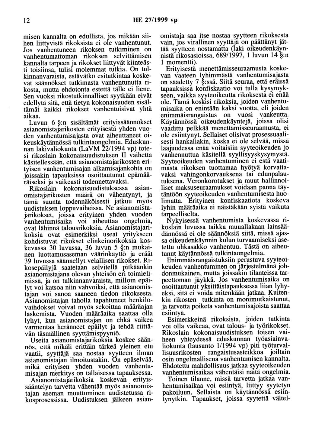 12 HE 27/1999 vp misen kannalta on edullista, jos mikään siihen liittyvistä rikoksista ei ole vanhentunut.