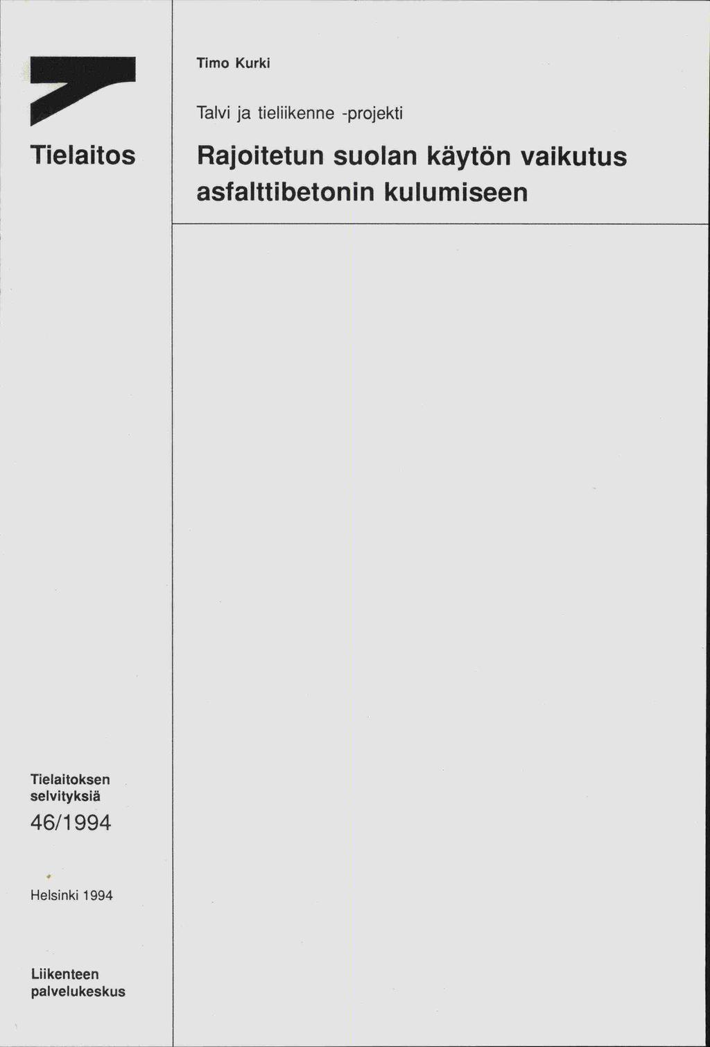 Timo Kurki Talvi ja tieliikenne -projekti Tielaitos Rajoitetun suolan käytän vaikutus