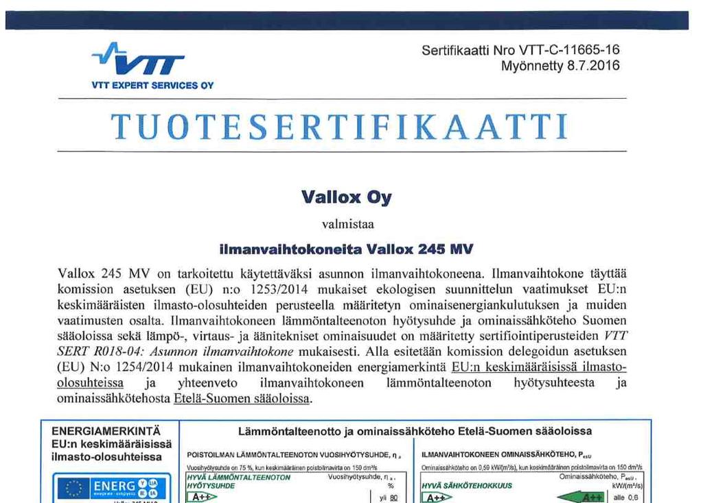 Asunnon ilmanvaihtokoneen energiatehokkuuden luokitus tuotesertifikaatissa Tuotesertifikaatilla voidaan osoittaa energiatehokkuus