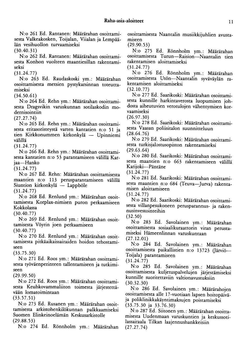 Raha-asia-aloitteet 11 N:o 261 Ed. Rantanen: Määrärahan osoittamisesta Valkeakosken, Toijalan, Viialan ja Lempäälän vesihuollon turvaamiseksi (30.40.31) N:o 262 Ed.