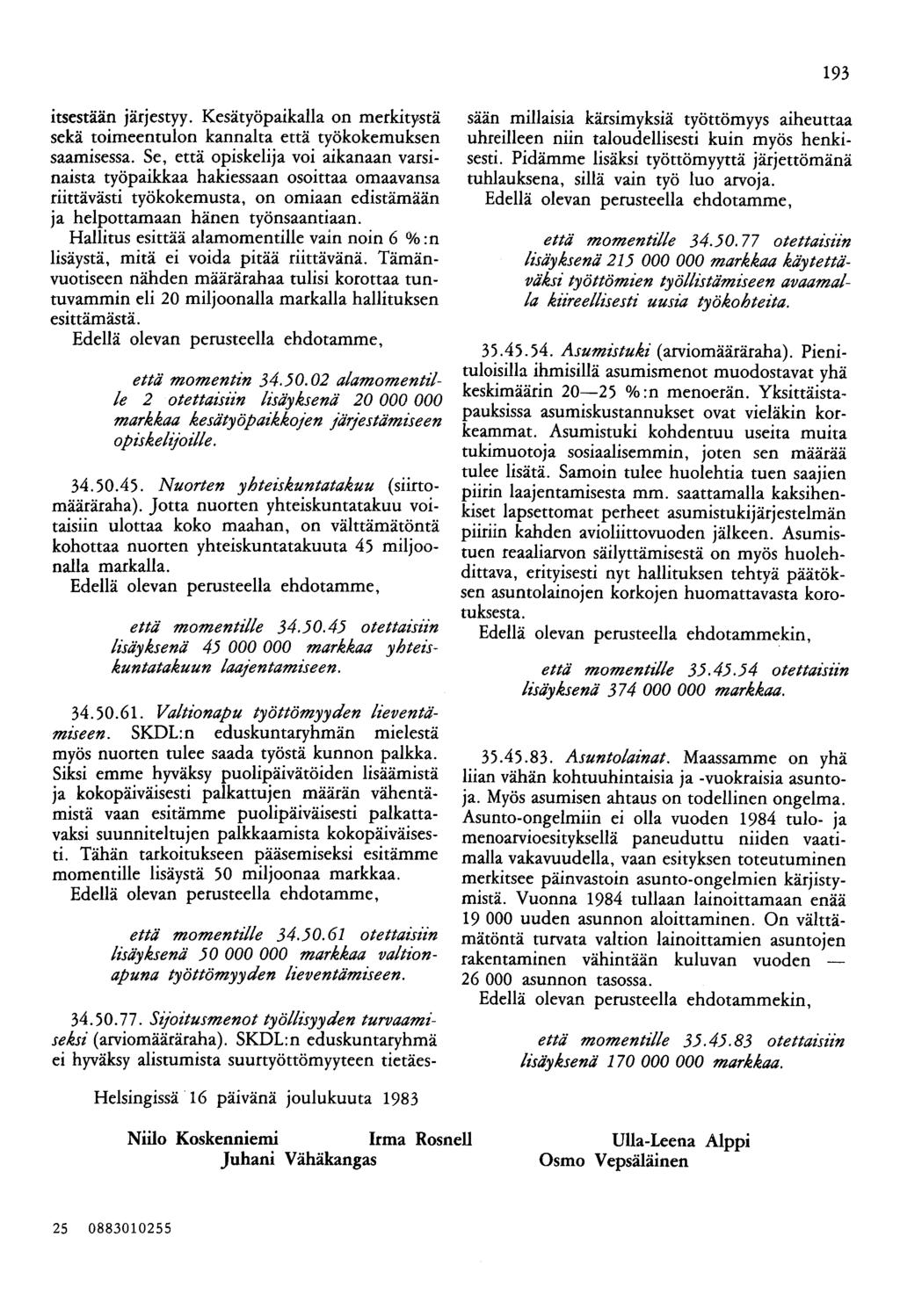 193 itsestään järjestyy. Kesätyöpaikalla on merkitystä sekä toimeentulon kannalta että työkokemuksen saamisessa.
