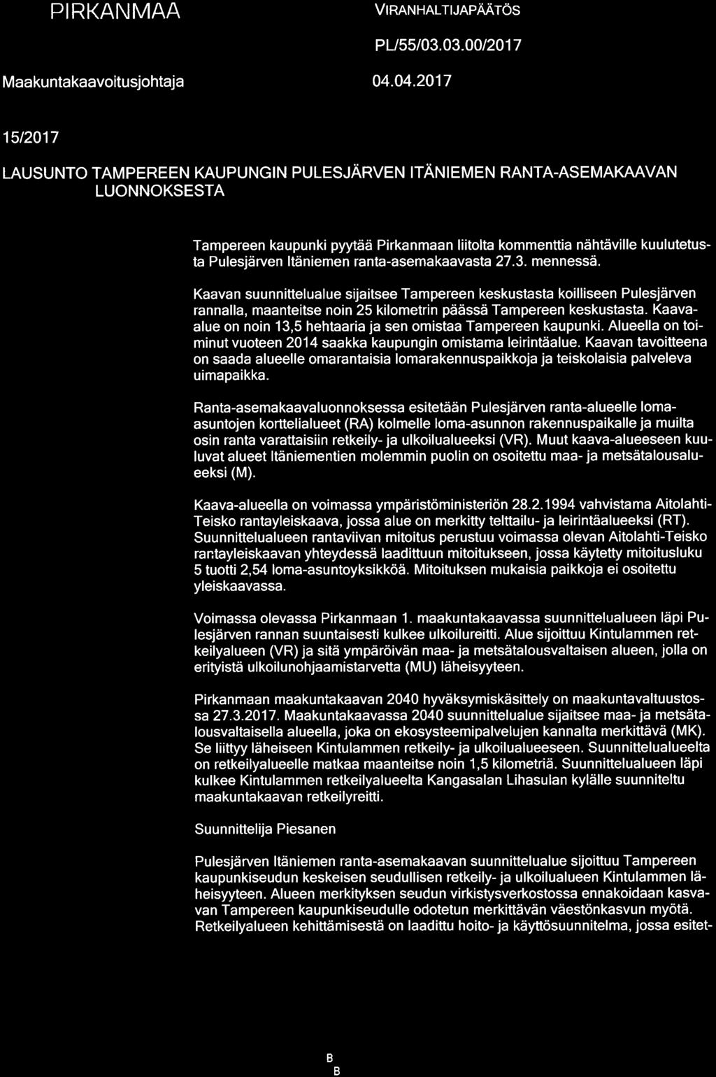 PIRKANMAA VlRANHALTUAPÄÄTÖS PL/55/03.03.00/2017 Maakuntakaavoitusjohtaja 04.