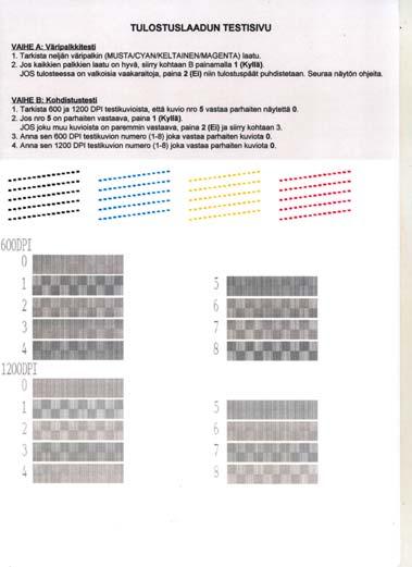 8 Väripalkkitesti ja kohdistustesti 1 Kun puhdistus on suoritettu loppuun, näyttöön tulee viesti: Aseta paperi ja Paina Start 2 Varmista, että paperilokerossa on paperia. Paina Colour Start.