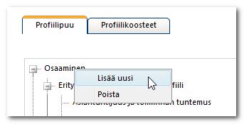 Laajenna / supista profiilipuunäkymää napauttamalla + / -. Lisää profiili päätasolle : napauta Lisää profiili linkkiä. Lisää profiili alatasolle: napauta ko.