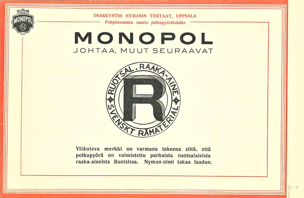 M N P L JHTAA, MUUT SEURAAVAT Ylläoleva merkki on varmana takeena siitä, että polkupyörä