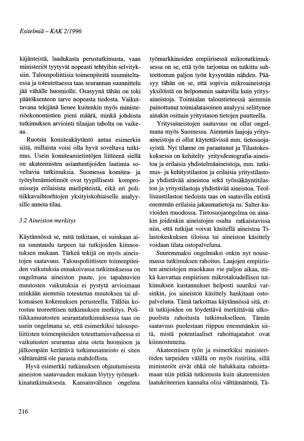 Esitelmiä - KAK 2/1996 käjänteistä, laadukasta perustutkimusta, vaan ministeriöt tyytyvät nopeasti tehtyihin selvityksiin.
