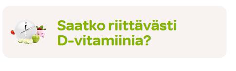 TESTAA KALSIUMIN, D-VITAMIININ JA JODIN SAANTISI