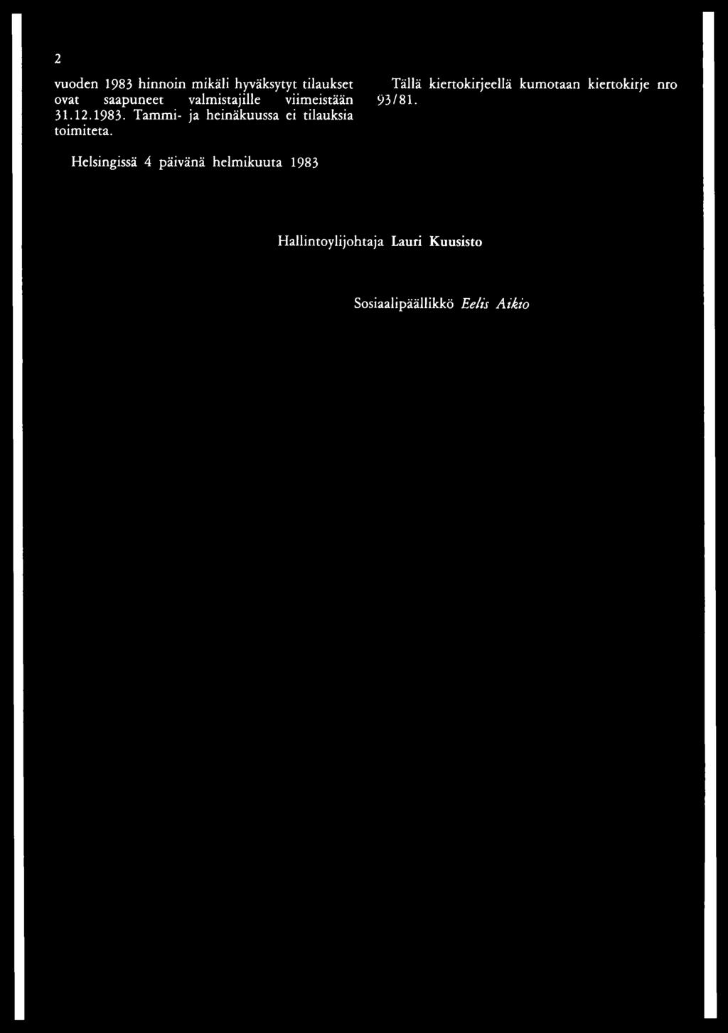 12.1983. Tammi- ja heinäkuussa ei tilauksia toimiteta.