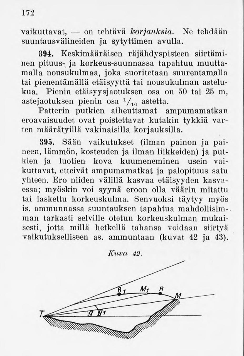 172 vaikuttavat, on tehtävä korjauksia. Ne tehdään suuntausvälineiden ja sytyttimen avulla. 394.