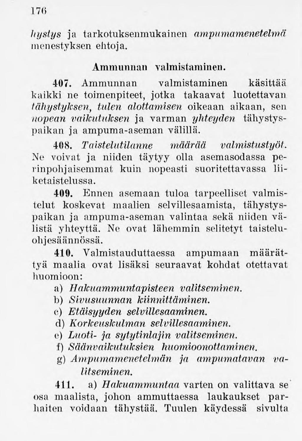 176 hystys ja tarkotuksenmukainen ampumamenetelmä menestyksen ehtoja. Ammunnan valmistaminen. 407.