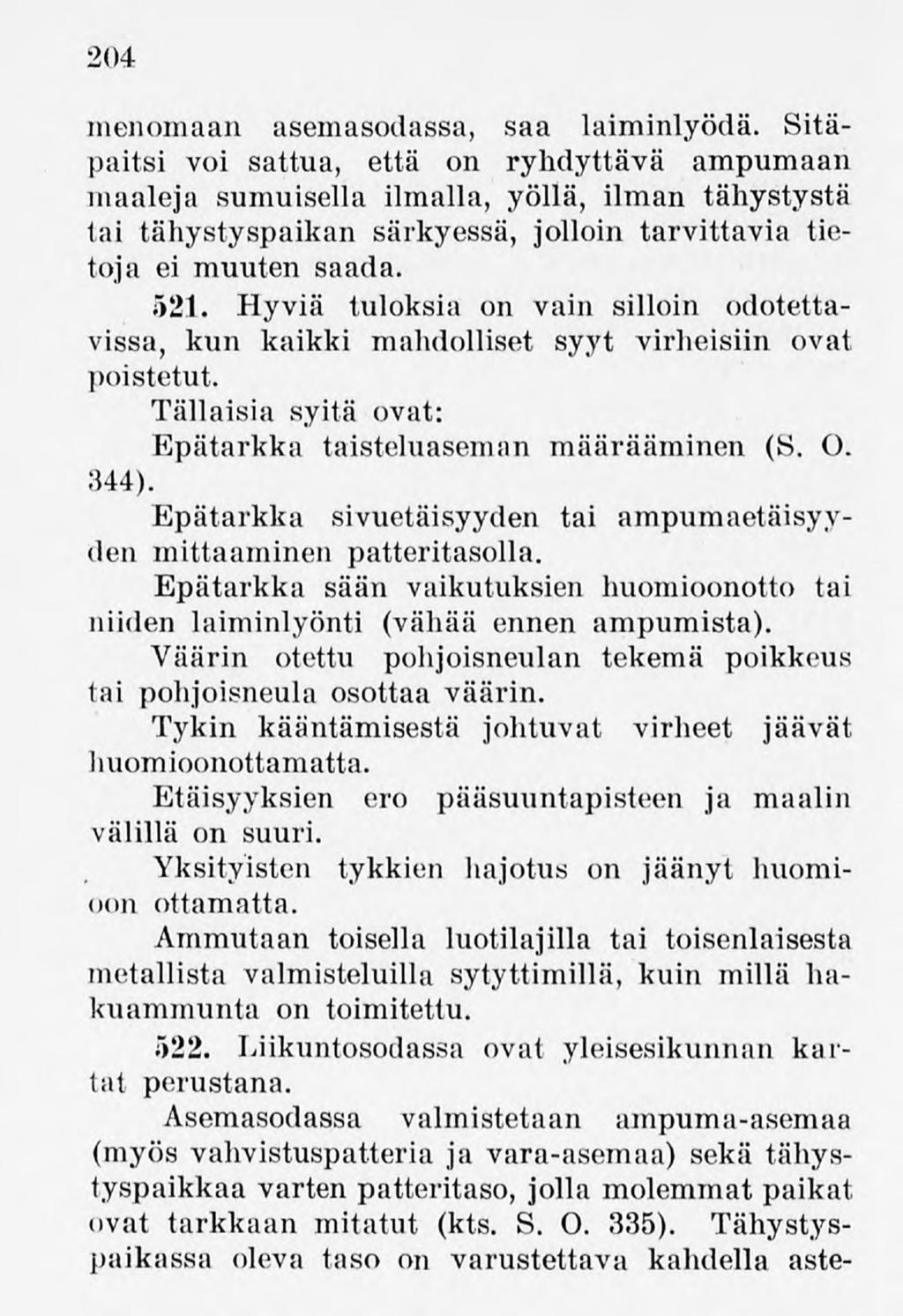 204 menomaan asemasodassa, saa laiminlyödä.