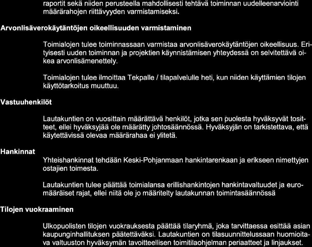 raportit sekä niiden perusteella mahdollisestitehtävä toiminnan uudelleenarviointi määrärahojen riittävyyden varm istam iseksi.