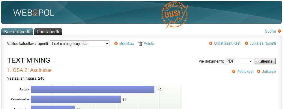 Text Mining käyttöön Text Mining -työkaluja voidaan käyttää ainoastaan avointen kysymysten ja tekstikenttäkysymysten