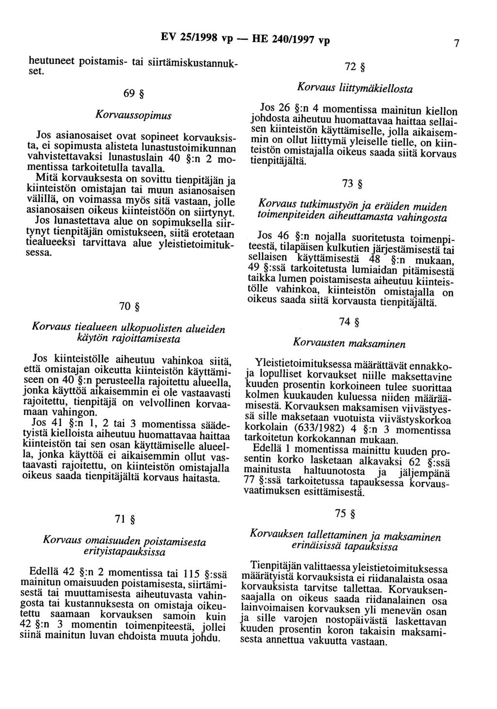 EV 25/1998 vp - HE 240/1997 vp 7 heutuneet poistamis- tai siirtämiskustannuk- 72 set.