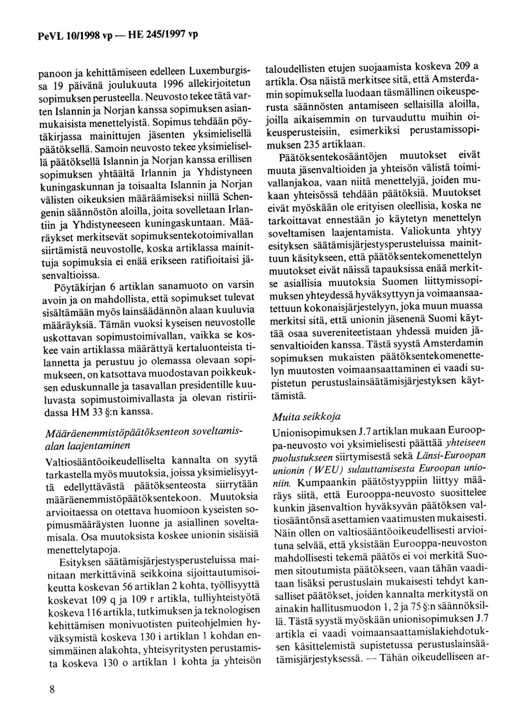 PeVL 0/998 vp- HE 245/997 vp panoon ja kehittämiseen edelleen Luxemburgissa 9 päivänä joulukuuta 996 allekirjoitetun sopimuksen perusteella.