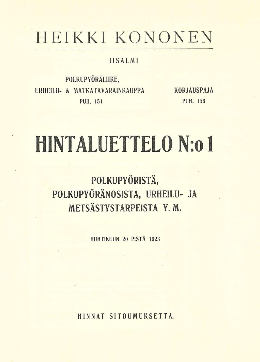 HEIKKI KONONEN IISALMI POLKUPYÖRÄLIIKE, URHEILU- & MATKATAVARAINKAUPPA PUH 151 KORJAUSPAJA PUH 156