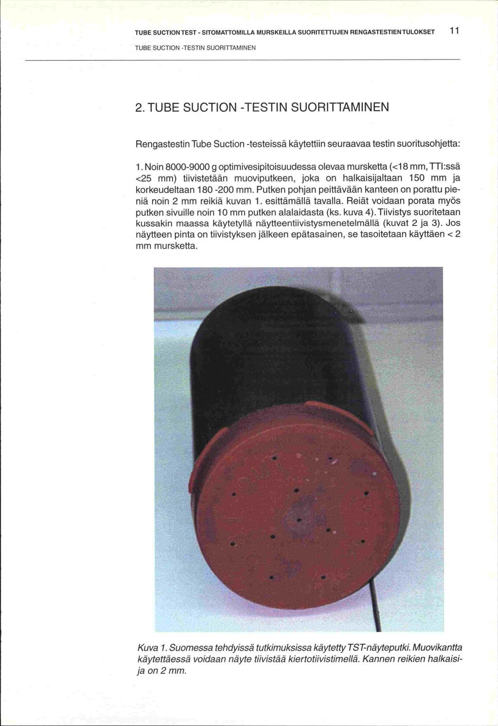 näytteen TUBE SUCTION TEST - SITOMATTOMILLA MURSKEILLA SUORITETFUJEN RENGASTESTIEN TULOKSET 11 TUBE SUCTION -TESTIN SUORITTAMINEN 2.