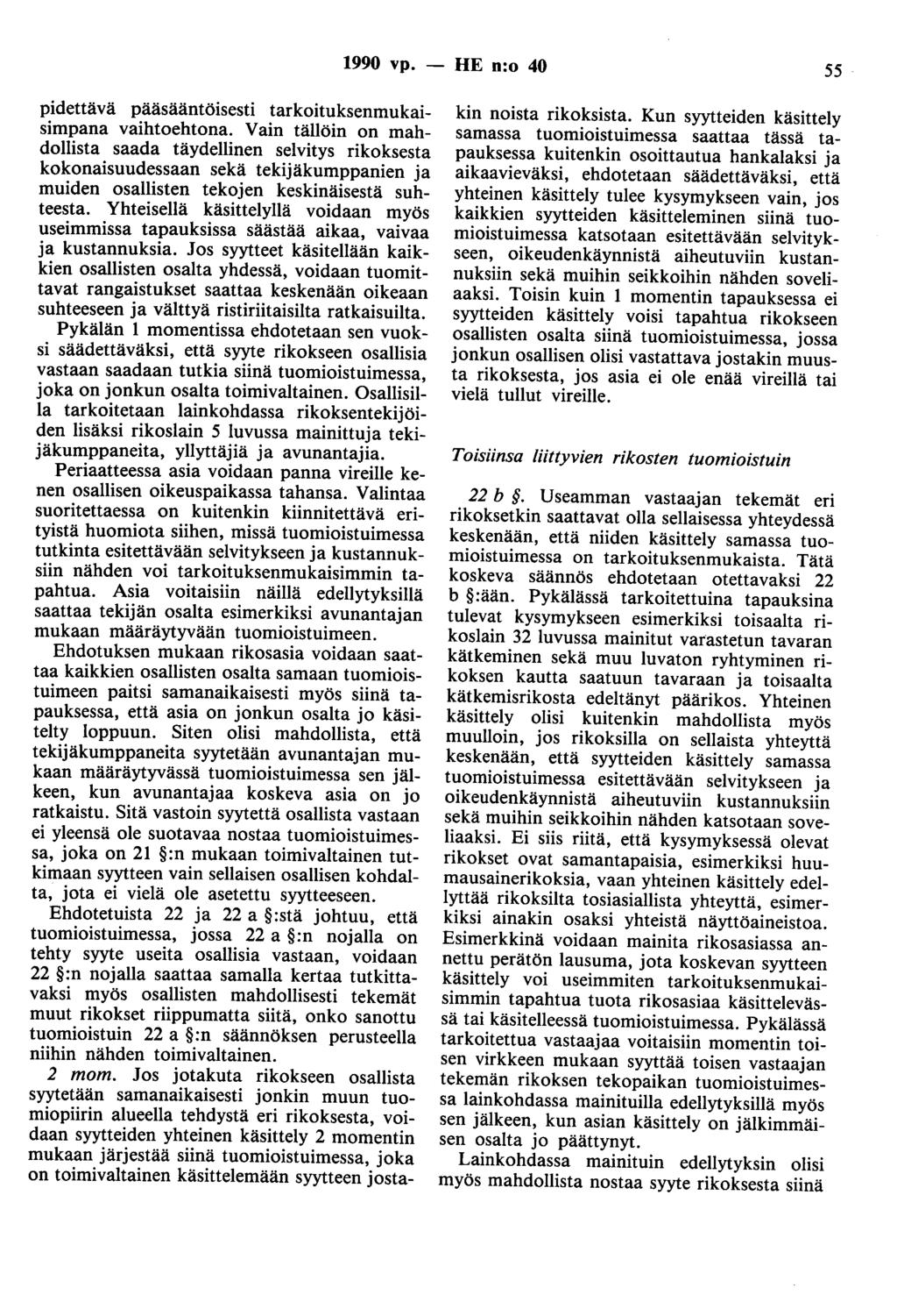 1990 vp. - HE n:o 40 55 pidettävä pääsääntöisesti tarkoituksenmukaisimpana vaihtoehtona.