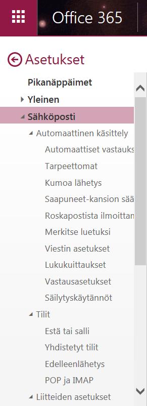 Omien sovellusten asetukset ja sähköposti 3. Vasemmalla aukeaa valikko. Valitse Tilit Edelleenlähetys 4.