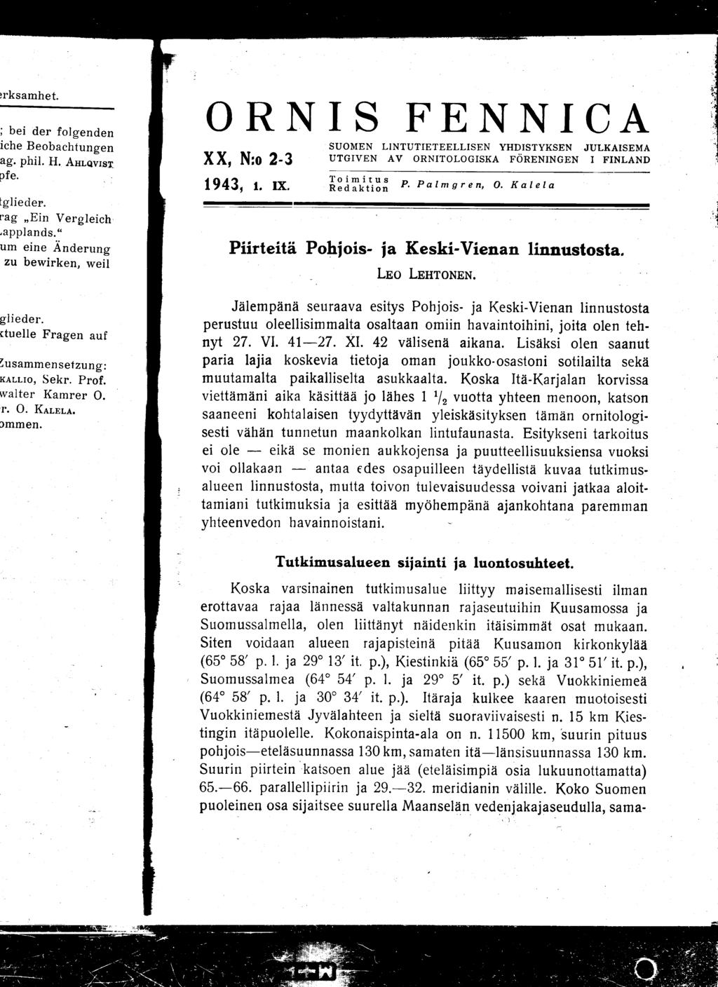 ORMS FENNICA SUOMEN LINTUTIETEELLISEN YHDISTYKSEN XX, N:o 2-3 1943, 1. ix. JULKAISEMA UTGIVEN AV ORNITOLOGISKA FÖRENINGEN I FINLAND Toimitus p. Redaktion Palmgren, O.