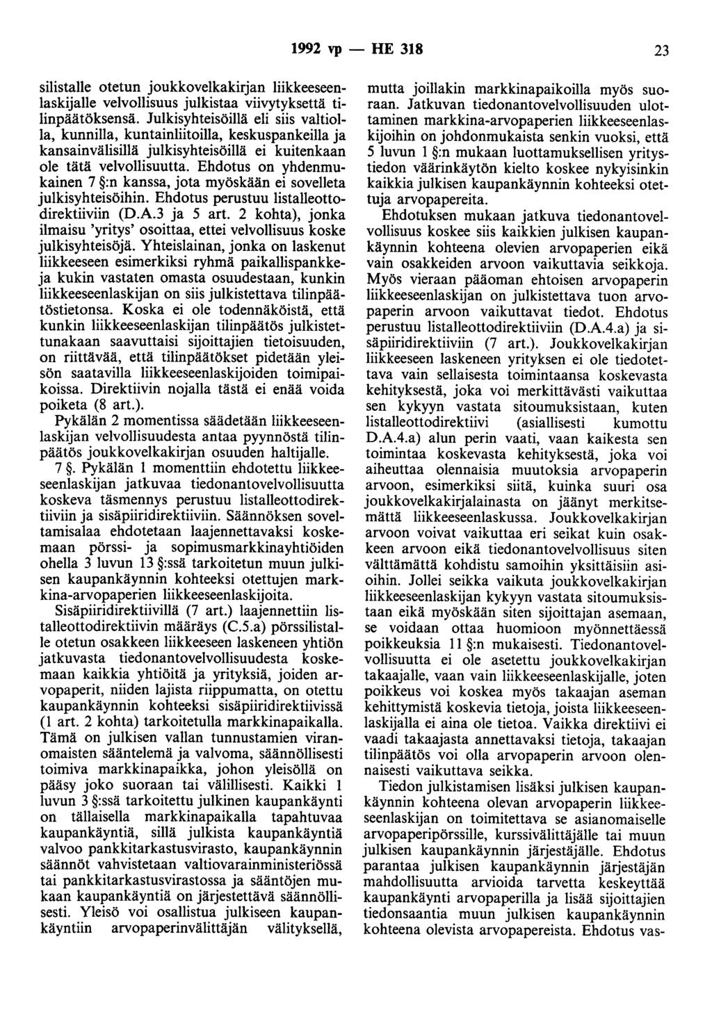 1992 vp - HE 318 23 silistalle otetun joukkovelkakirjan liikkeeseenlaskijalle velvollisuus julkistaa viivytyksettä tilinpäätöksensä.