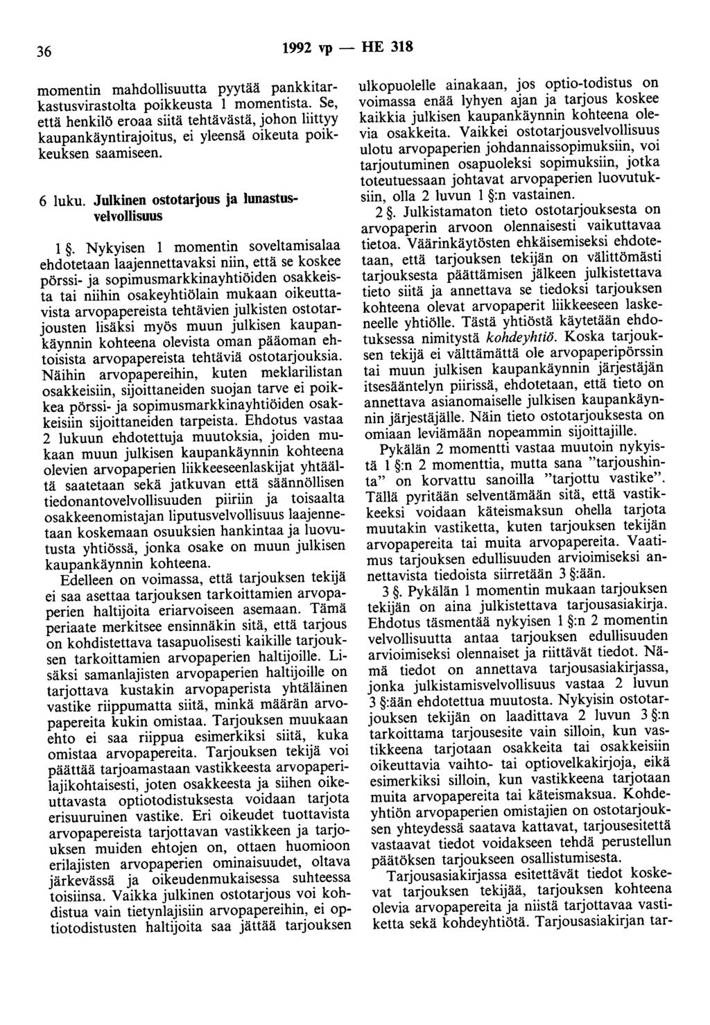 36 1992 vp - HE 318 momentin mahdollisuutta pyytää pankkitarkastusvirastolta poikkeusta 1 momentista.