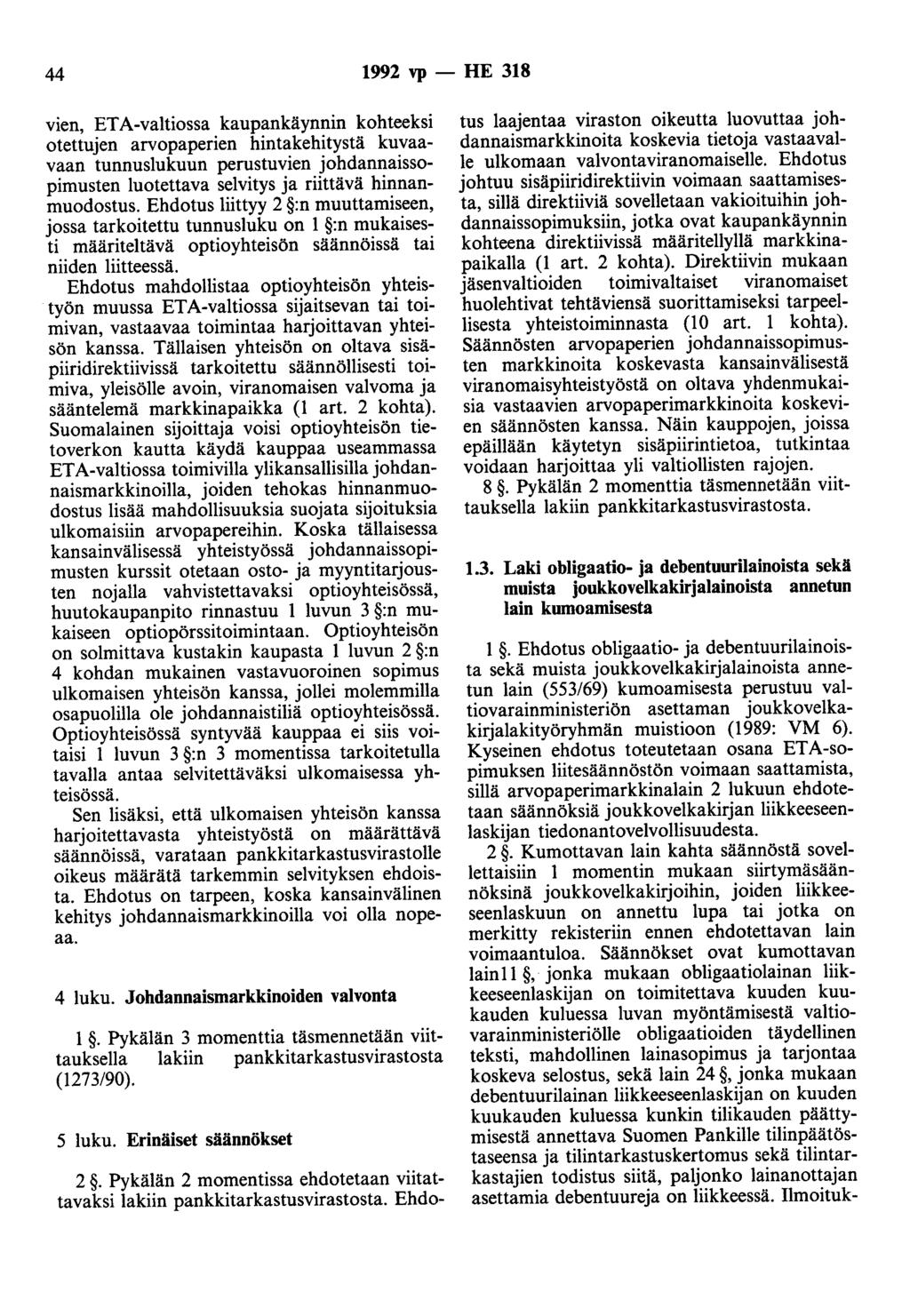 44 1992 vp - HE 318 vien, ETA-valtiossa kaupankäynnin kohteeksi otettujen arvopaperien hintakehitystä kuvaavaan tunnuslukuun perustuvien johdannaissopimusten luotettava selvitys ja riittävä