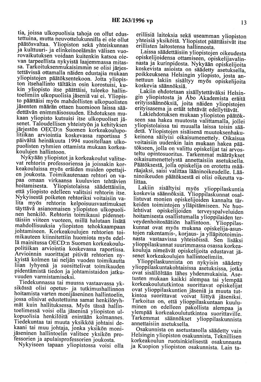 HE 263/1996 vp 13 tia, joissa ulkopuolisia tahoja on ollut edustettuina, mutta neuvottelukunnilla ei ole ollut päätösvaltaa.
