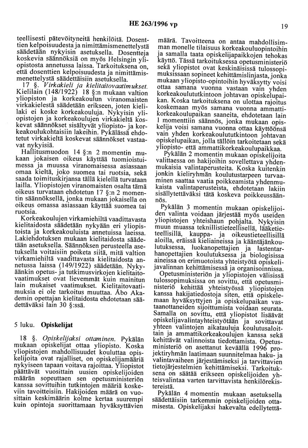 HE 263/1996 vp 19 teellisesti pätevöityneitä henkilöitä. Dosenttien kelpoisuudesta ja nimittämismenettelystä säädetään nykyisin asetuksella.