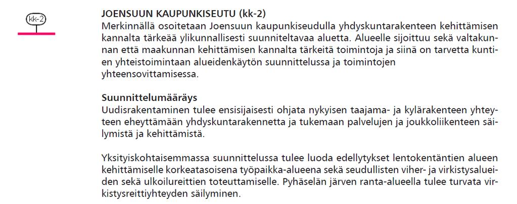 kaupunkiseutuvyöhykkeelle: Pohjois-Karjalassa maakuntakaava laaditaan vaiheittain.