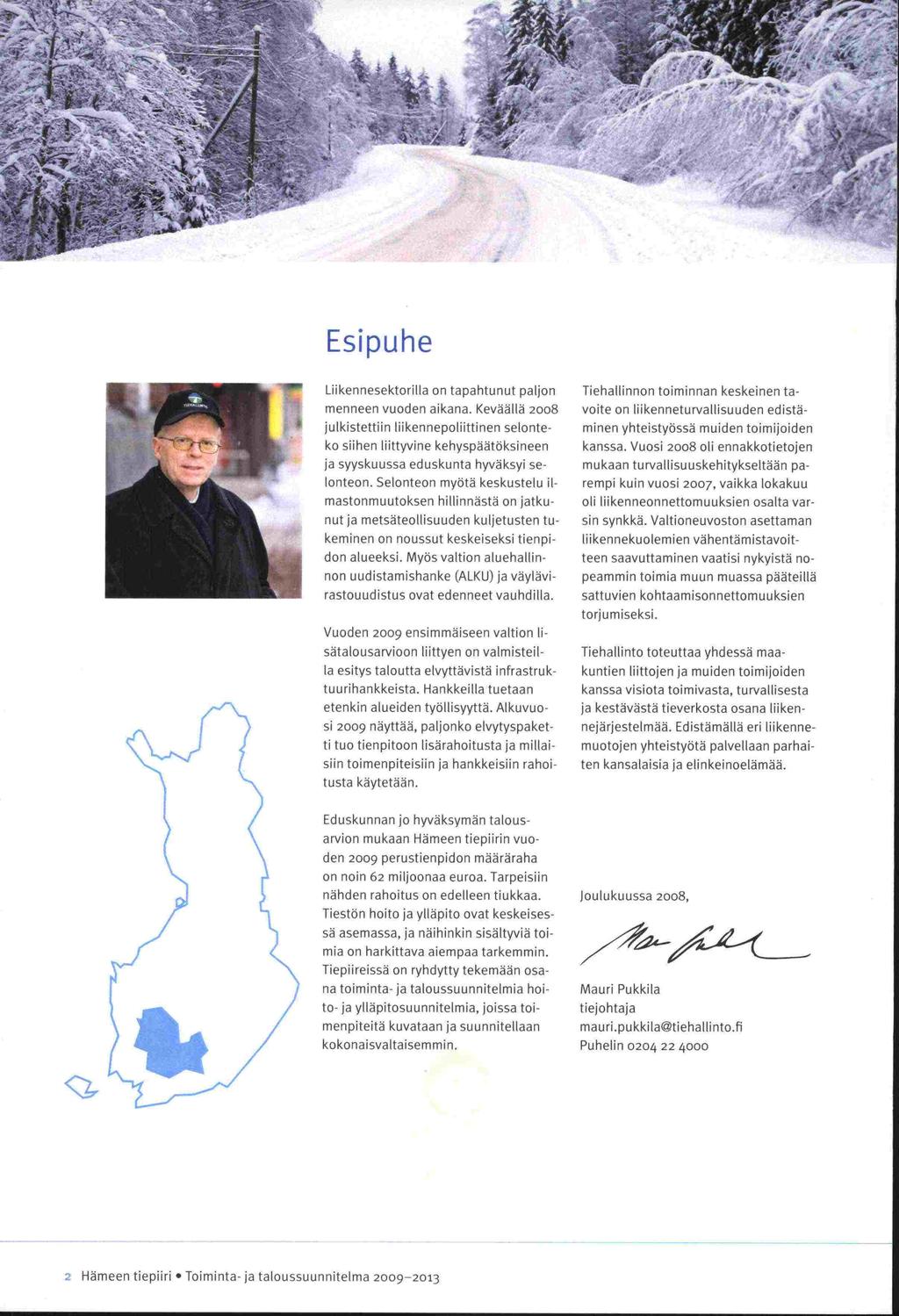 ? c:r 4'+' ;: Esipuhe Liikennesektorilla on tapahtunut patjon menneen vuoden aikana.