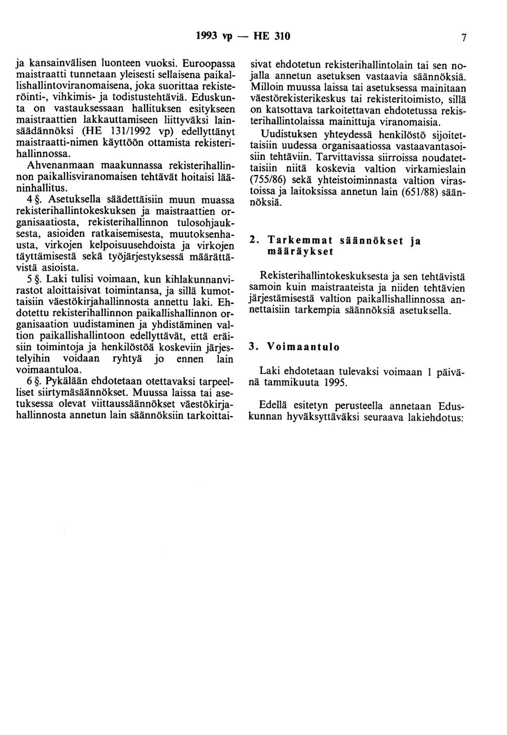 1993 vp - HE 310 7 ja kansainvälisen luonteen vuoksi.