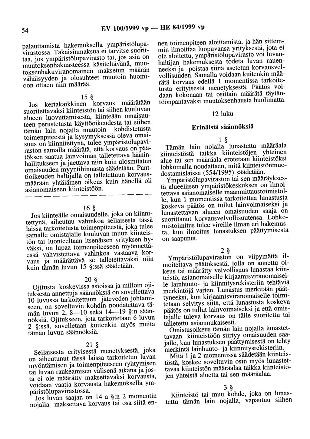 54 EV 100/1999 vp - HE 84/1999 vp palauttamista hakemuksella ympäristölupavirastossa.