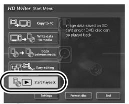 Teräväpiirtoisen ohjelman katselu tietokoneessa Käynnistä HD Writer 2.0E for SX/SD. 1 Napsauta [Start Playback].