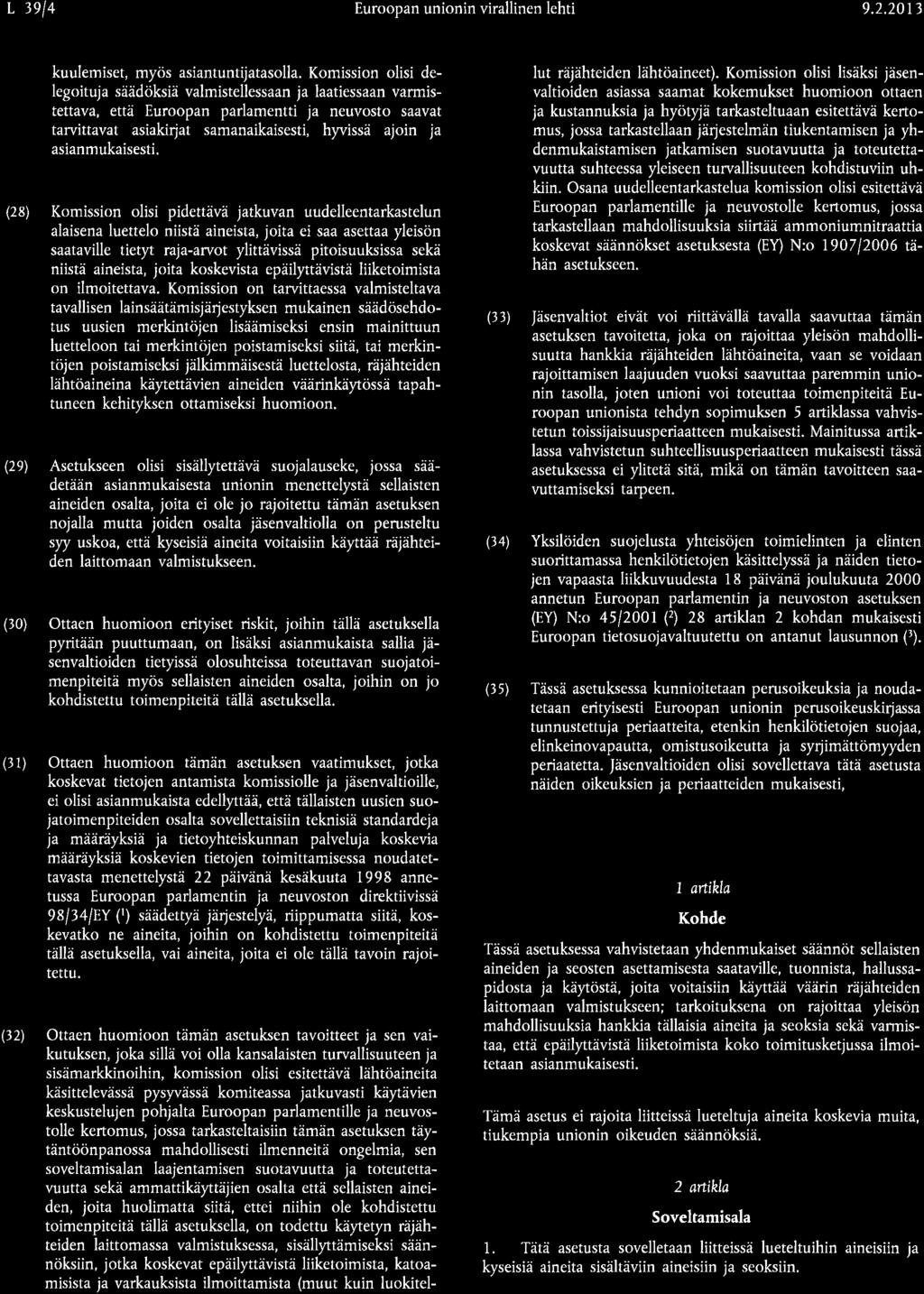 L 3914 FI Euroopan unionin virallinen lehti 9.2.201) kuulemiset, myös asiantuntijatasolla.