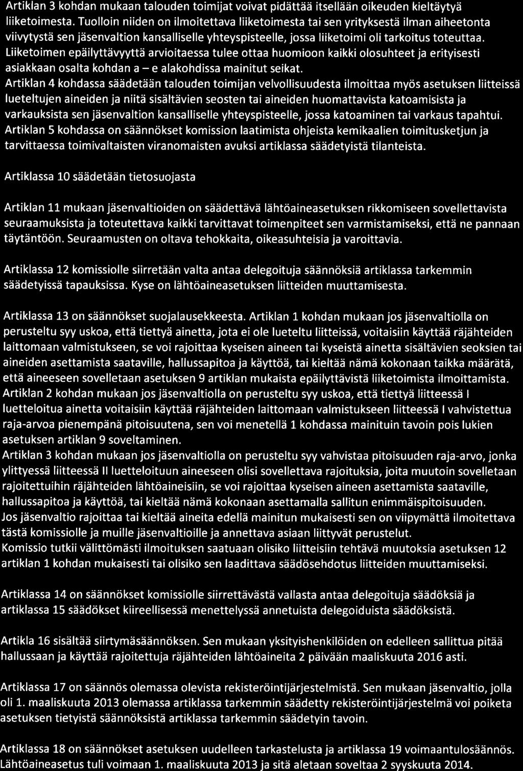 Artiklan 3 kohdan mukaan talouden toimijat voivat pidättää itsellään oikeuden kieltäytyä liiketoimesta.