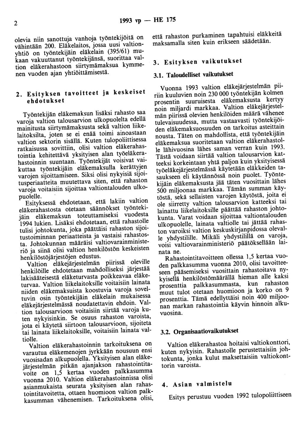 2 1993 vp -HE 175 ole':ia niin sanottuja vanhoja työntekijöitä on vähmtään 200.