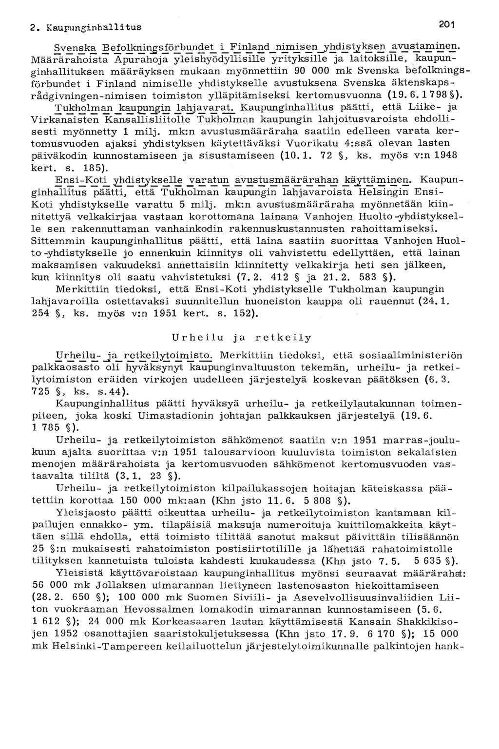 2. Kaupunginhallitus ^^ 201 Svenska Be_folknings_fö bundet_ i_s n yhdistjkse_n ^vus_tamine_n.