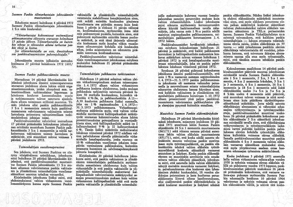 6 7 Suomen Vankin tilintarkastajain johtosäännön muuttaminen Johtosäännön muutos julkaistiin asetusko koelmassa 7 päivänä heinäkuuta 97 (60/ 7).