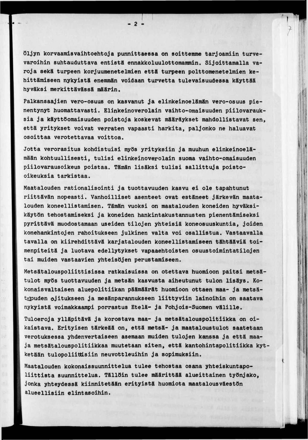 - 2 - öljyn korvaamsvahtoehtoja punnttaessa on sottemme tarjoamn turvevarohn suhtauduttava entstä ennakkoluulottomammn.